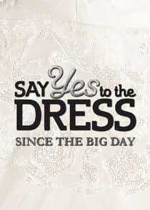 Say Yes to the Dress: Since the Big Day thumbnail