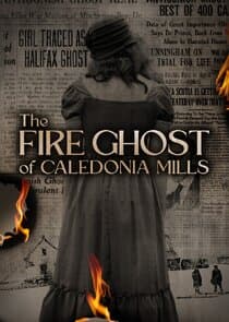 The Fire Ghost of Caledonia Mills thumbnail