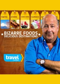 Bizarre Foods: Delicious Destinations thumbnail