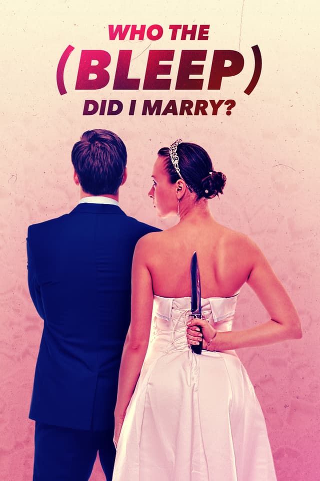 Who the (Bleep) Did I Marry?