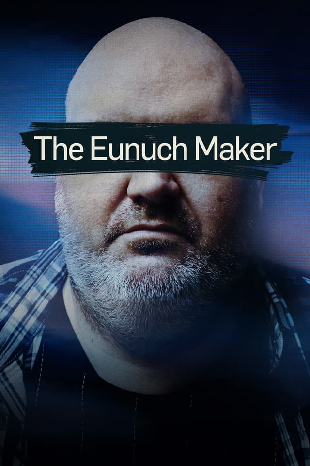 The Eunuch Maker