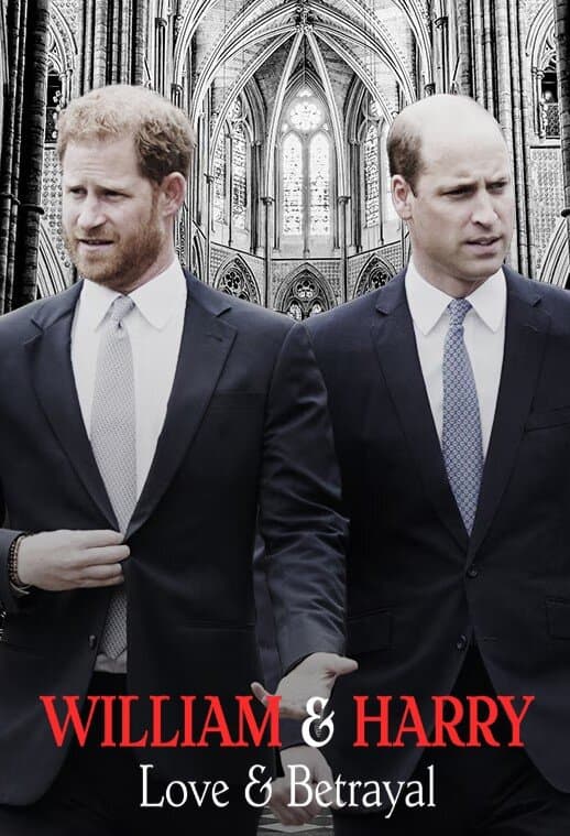 William & Harry: Love & Betrayal