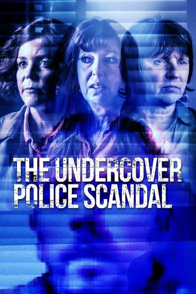 The Undercover Police Scandal: Love and Lies Exposed