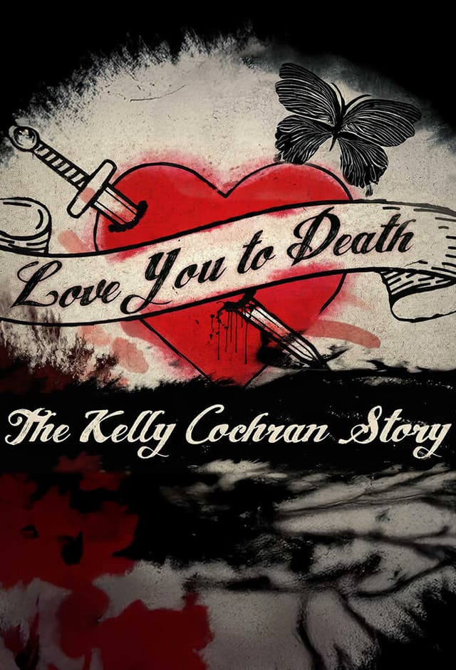 Love You to Death: The Kelly Cochran Story